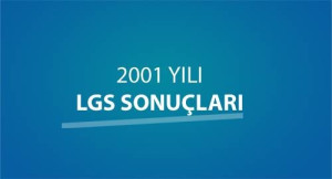 2001 YILI LGS SONUÇLARI