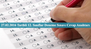 27.02.2016 Tarihli 12. Sınıflar Deneme Sınavı Cevap Anahtarı