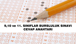 9,10 ve 11.Sınıflar Bursluluk Sınavı Cevap Anahtarı