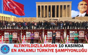 ALTINYILDIZLILARDAN 10 KASIM DA EN ANLAMLI TÜRKİYE ŞAMPİYONLUĞU
