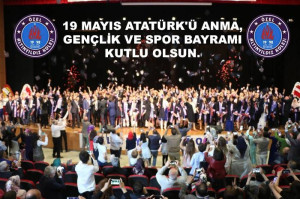 19 MAYIS ATATÜRK'Ü ANMA GENÇLİK VE SPOR BAYRAMI KUTLU OLSUN