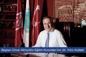 BAŞKAN HASAN ÜNVER’DEN ALTINYILDIZ EĞİTİM KURUMLARI’NA KUTLAMA