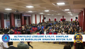 ALTINYILDIZ LİSELERİ 9,10,11.SINIFLAR KABUL VE BURSLULUK SINAVINA YOĞUN İLGİ