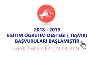 2018-2019 EĞİTİM ÖĞRETİM DESTEĞİ(TEŞVİK) BAŞVURULARI BAŞLAMIŞTIR