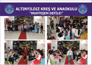 ALTINYILDIZ ANAOKULUNDA MUHTEŞEM DEFİLE!
