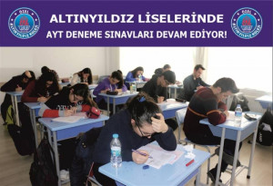 ALTINYILDIZ LİSELERİNDE AYT DENEME SINAVLARI DEVAM EDİYOR!