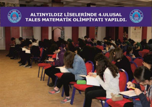 ALTINYILDIZ LİSELERİNDE 4.ULUSAL TALES MATEMATİK OLİMPİYATI YAPILDI.