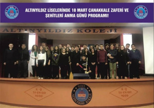 ALTINYILDIZ LİSELERİNDE 18 MART ÇANAKKALE ZAFERİ VE ŞEHİTLERİ ANMA GÜNÜ PROGRAMI!