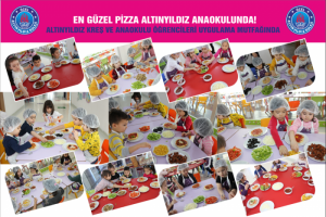 EN GÜZEL PİZZA ALTINYILDIZ ANAOKULUNDA!