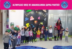 ALTINYILDIZ KREŞ VE ANAOKULUNDA ŞAPKA PARTİSİ!
