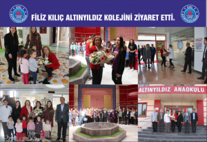FİLİZ KILIÇ ALTINYILDIZ KOLEJİNİ ZİYARET ETTİ.