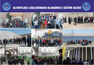 ALTINYILDIZ LİSELERİNDEN BLOKBİMS’E EĞİTİM GEZİSİ