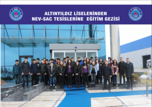 ALTINYILDIZ LİSELERİNDEN NEV-SAC TESİSLERİNE EĞİTİM GEZİSİ