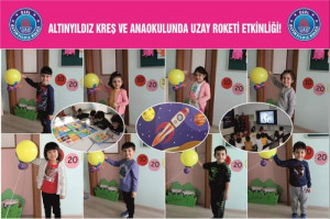 ALTINYILDIZ KREŞ VE ANAOKULUNDA UZAY ROKETİ ETKİNLİĞİ!