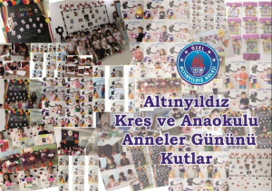 ALTINYILDIZ KREŞ VE ANAOKULU ANNELER GÜNÜ KUTLAMASI!
