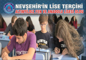 NEVŞEHİR’İN LİSE TERCİHİ ALTINYILDIZ FEN VE ANADOLU LİSESİ OLDU
