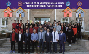 ALTINYILDIZ KOLEJİ VE NEVŞEHİR ANADOLU LİSESİ “CUMHURİYET” KONULU PANELDE BULUŞTU