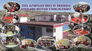 ALTINYILDIZ KREŞ VE ANAOKULU UYGULAMA MUTFAĞI ETKİNLİKLERİMİZ