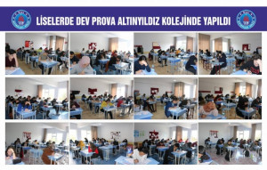 LİSELERDE DEV PROVA ALTINYILDIZ KOLEJİNDE YAPILDI