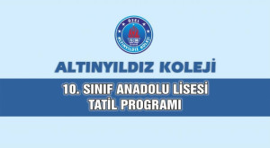 10.SINIF ANADOLU LİSESİ TATİL PROGRAMI