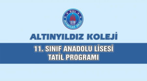 11.SINIF ANADOLU LİSESİ TATİL PROGRAMI
