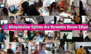 ALTINYILDIZLILAR ONLİNE EĞİTİME ARA VERMEDEN DEVAM EDİYOR!