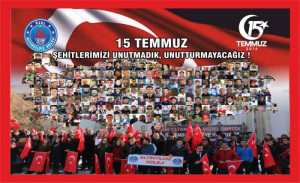 ALTINYILDIZLILAR ‘‘15 TEMMUZ ŞEHİTLERİNİ UNUTMADIK, UNUTTURMAYACAĞIZ.’’