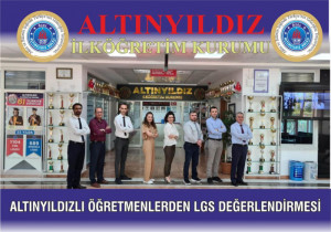 ALTINYILDIZLI ÖĞRETMENLERDEN LGS DEĞERLENDİRMESİ