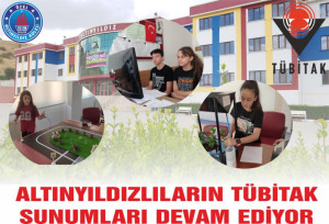 ALTINYILDIZLILAR TÜBİTAK SUNUMLARI DEVAM EDİYOR