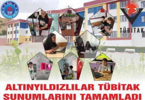 ALTINYILDIZLILAR TÜBİTAK SUNUMLARINI TAMAMLADI