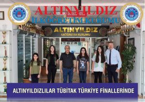 ALTINYILDIZLILAR TÜBİTAK TÜRKİYE FİNALLERİNDE