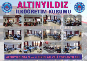 ALTINYILDIZLI 3. ve 4. SINIFLARDA VELİ TOPLANTILARI
