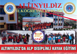 ALTINYILDIZ'DA ALP DİSİPLİNLİ KAYAK EĞİTİMİ