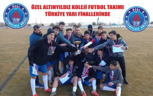 ALTINYILDIZ KOLEJİ FUTBOL TAKIMIMIZ TÜRKİYE YARI FİNALLERİNDE!