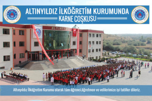 ALTINYILDIZ İLKÖĞRETİM KURUMUNDA KARNE COŞKUSU