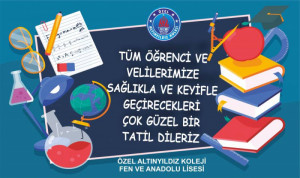 ALTINYILDIZ KOLEJİ FEN VE ANADOLU LİSESİNDEN YARIYIL TATİL MESAJI