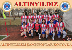 ALTINYILDIZLI ŞAMPİYON FUTBOLCULAR KONYA’DA
