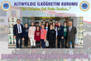 ALTINYILDIZLI ŞAMPİYON SATRANÇCILAR AKSARAY’DA
