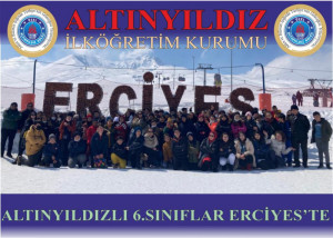 ALTINYILDIZLI 6.SINIFLAR ERCİYES’TE