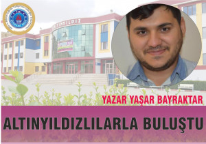 YAZAR YAŞAR BAYRAKTAR ALTINYILDIZLILARLA BULUŞTU