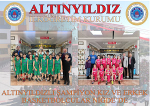 ALTINYILDIZLI ŞAMPİYON KIZ VE ERKEK BASKETBOLCULAR NİĞDE’DE