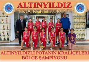 ALTINYILDIZLI POTANIN KRALİÇELERİ BÖLGE ŞAMPİYONU