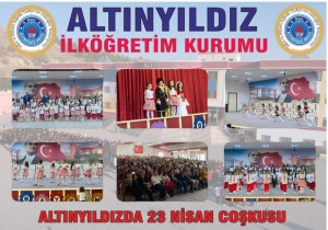 ALTINYILDIZDA 23 NİSAN COŞKUYLA KUTLANDI