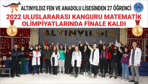 ALTINYILDIZ FEN VE ANADOLU LİSESİNDEN 27 ÖĞRENCİ 2022 ULUSLARARASI KANGURU MATEMATİK OLİMPİYATLARINDA FİNALE KALDI