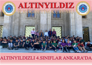 ALTINYILDIZLI 4.SINIFLAR ANKARA’DA