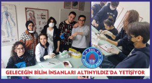 GELECEĞİN BİLİM İNSANLARI ALTINYILDIZ’DA YETİŞİYOR