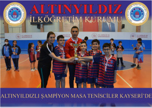ALTINYILDIZLI ŞAMPİYON MASA TENİSCİLER KAYSERİ’DE