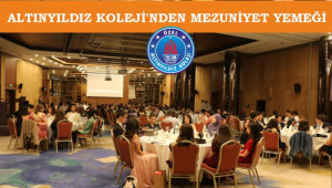 ALTINYILDIZ KOLEJİ’NDEN MEZUNİYET YEMEĞİ