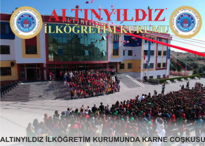 ALTINYILDIZ İLKÖĞRETİM KURUMUNDA KARNE COŞKUSU