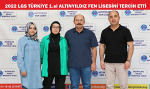 2022 LGS TÜRKİYE 1.si ÖZEL ALTINYILDIZ FEN LİSESİNİ TERCİH ETTİ
